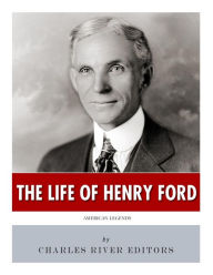 Title: American Legends: The Life of Henry Ford, Author: Charles River
