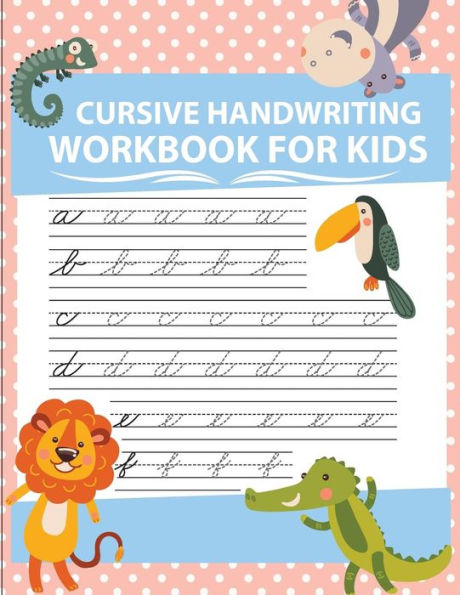 Cursive handwriting workbook for kids: workbook cursive, workbook tracing, cursive handwriting workbook for teens