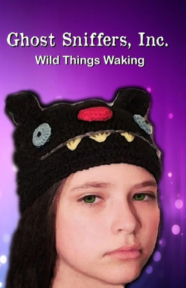 Ghost Sniffers, Inc. Book 8: Wild Things Waking