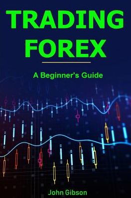 Trading Forex: A Beginner's Guide