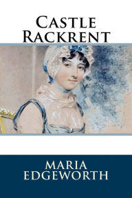 Title: Castle Rackrent, Author: Maria Edgeworth