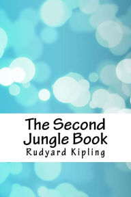 Title: The Second Jungle Book, Author: Rudyard Kipling