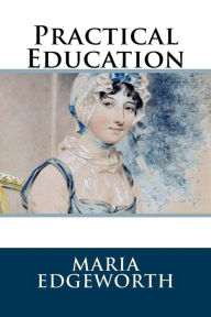 Title: Practical Education, Author: Maria Edgeworth