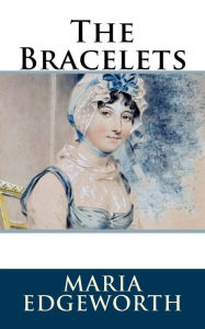 Title: The Bracelets, Author: Maria Edgeworth