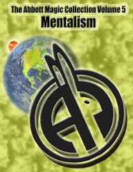 Title: The Abbott Magic Collection Volume 5: Mentalism, Author: Greg Bordner