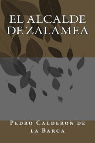 Title: El alcalde de zalamea, Author: Pedro Calderon de la Barca