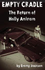 Empty Cradle: The Return of Holly Aniram