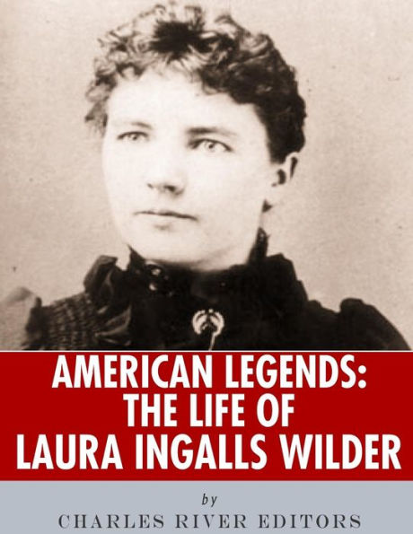 American Legends: The Life of Laura Ingalls Wilder