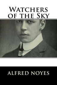 Title: Watchers of the Sky, Author: Alfred Noyes