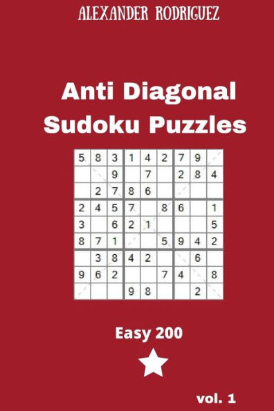 Anti Diagonal Sudoku Puzzles - Easy 200 vol. 1