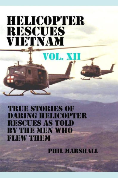 Helicopter Rescues Vietnam Volume XII