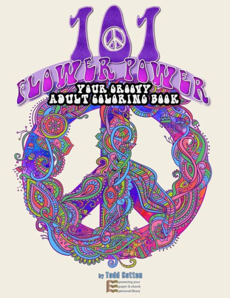101 Flower Power: Your Groovy Adult Coloring Book