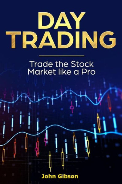 Day Trading: Trade the Stock Market Like a Pro