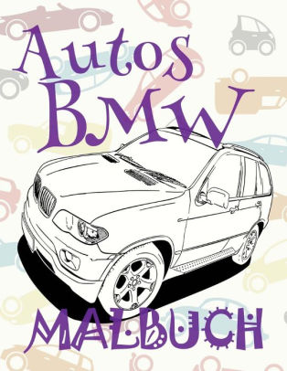 ? Autos BMW ? Malbuch Autos ? Malbuch Jungs ? Malbuch Langeweile