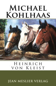 Title: Michael Kohlhaas, Author: Heinrich Von Kleist