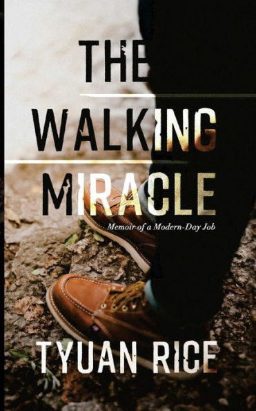 The Walking Miracle: Memoir of a Modern-Day