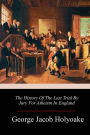 The History Of The Last Trial By Jury For Atheism In England