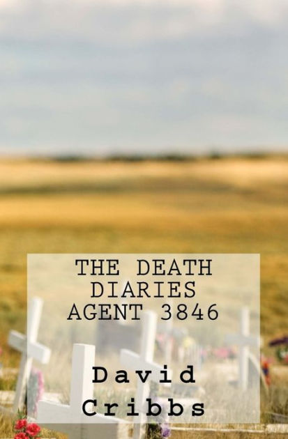 The Death Diaries: Agent 3846 by David Cribbs, Paperback | Barnes & Noble®