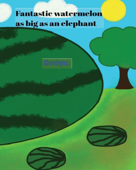 Fantastic watermelon as big as an elephant