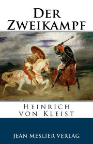 Title: Der Zweikampf, Author: Heinrich von Kleist