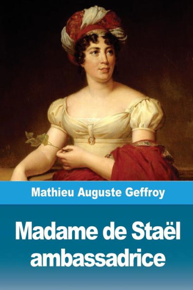 Madame de Staï¿½l ambassadrice