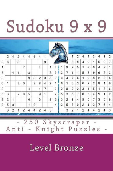 Sudoku 9 x 9 - 250 Skyscraper - Anti - Knight Puzzles - Level Bronze: 9 x 9 PITSTOP Vol. 118 Sudoku for you