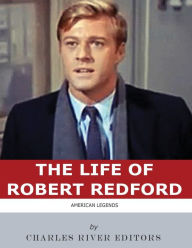 Title: American Legends: The Life of Robert Redford, Author: Charles River