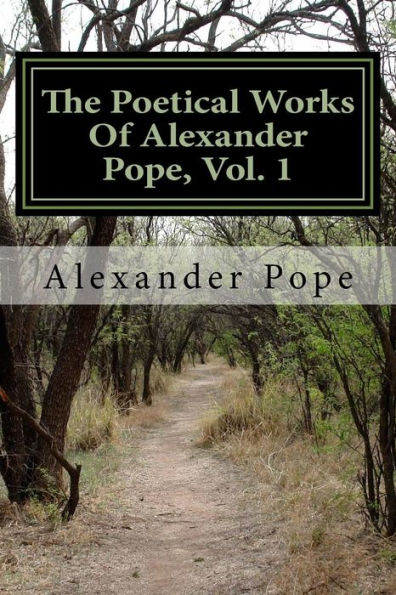 The Poetical Works Of Alexander Pope, Vol. 1