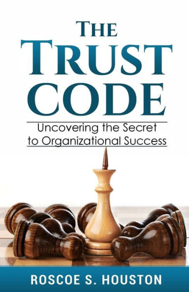 The Trust Code: Uncovering the Secret to Organizational Success