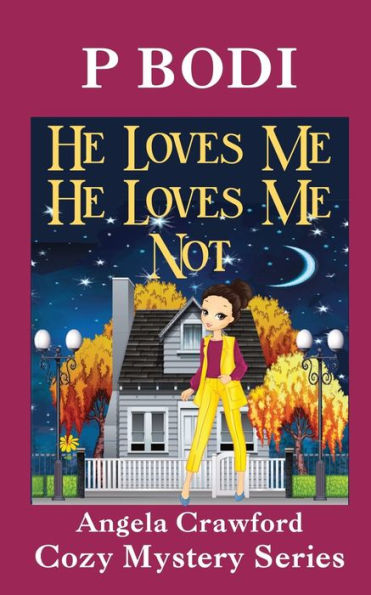 He Loves Me He Loves Me Not: Angela Crawford Cozy Mystery Series