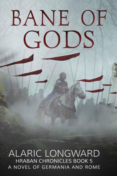 The Bane of Gods: A Novel of Germania and Rome