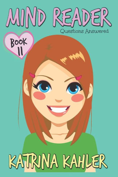 MIND READER - Book 11: Questions Answered: (Diary Book for Girls aged 9-12)