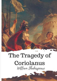 Title: The Tragedy of Coriolanus, Author: William Shakespeare