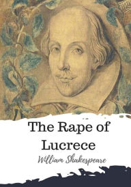 Title: The Rape of Lucrece, Author: William Shakespeare