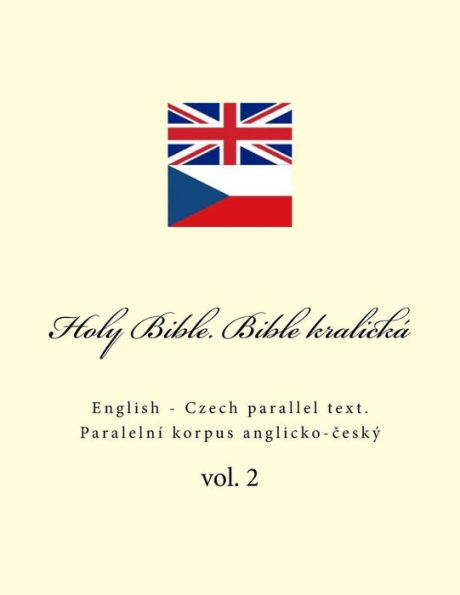 Holy Bible. Bible kralickï¿½: English - Czech parallel text