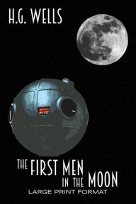 Title: First Men in the Moon, Author: H. G. Wells