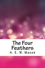Title: The Four Feathers, Author: A E W Mason