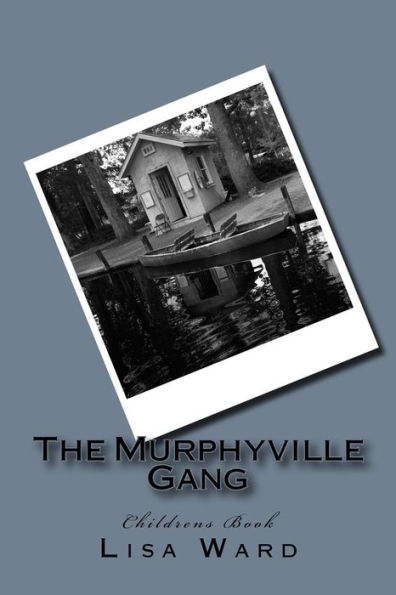 The Murphyville Gang: Childrens Book