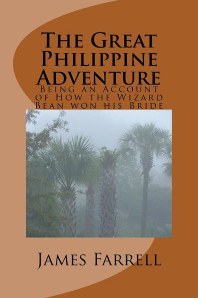 The Great Philippine Adventure: Being an Account of How the Wizard Bean won his Bride
