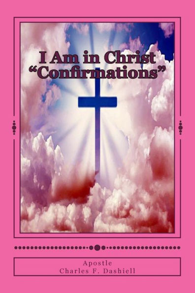 I Am in Christ "Confirmations": I Am in Christ "Confirmations"