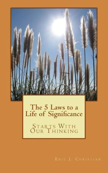 The 5 Laws to a Life of Significance: Starts with Our Thinking