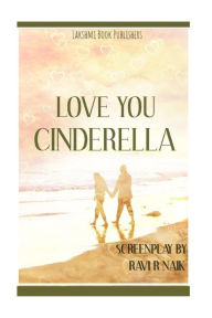 Title: Love you Cinderella, Author: Ravi R Naik