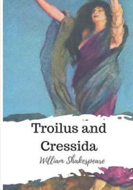 Title: Troilus and Cressida, Author: William Shakespeare