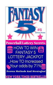 Title: HOW TO WIN FANTASY 5 LOTTERY JACKPOT ..How TO Increased Your odds by 71%: Proven Methods and Strategies To Win The Fantasy 5 Lottery Jackpot., Author: Powerball Money Secrets