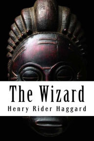 Title: The Wizard, Author: H. Rider Haggard