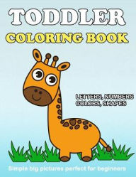 Title: Toddler Coloring Book: Numbers Colors Shapes: Baby Activity Book for Kids Age 1-3, Boys or Girls, for Their Fun Early Learning of First Easy Words ... (Preschool Prep Activity Learning) (Volume 2), Author: Plant Publishing