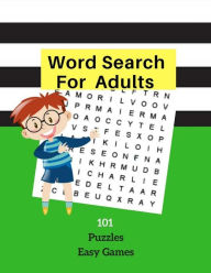 Title: Word Search For Adults 101 Puzzles Fun Games: Easy Word Games Word Find Large Print Logic Brain Puzzles For Kids Adults Student Volume 2, Author: Brian Tuder