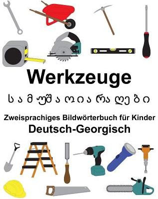 Deutsch-Georgisch Werkzeuge Zweisprachiges Bildwörterbuch für Kinder