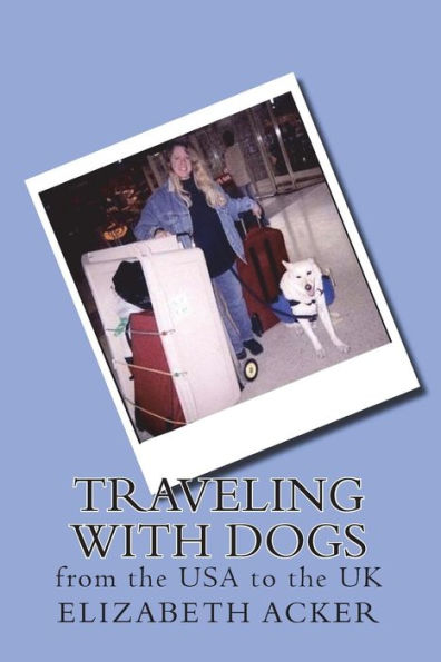 Traveling with Dogs: from the USA to UK