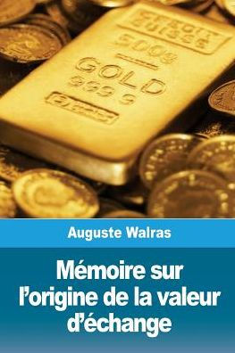 Mï¿½moire sur l'origine de la valeur d'ï¿½change